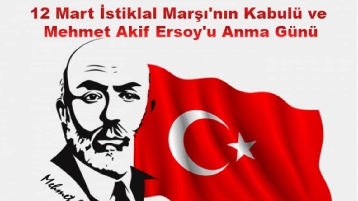 12 Mart İstiklal Marşı'nın Kabulü ve Mehmet Akif Ersoy'u Anma Günü