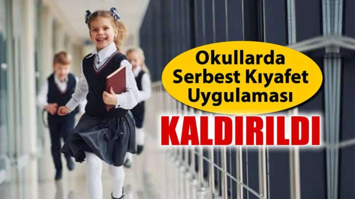 Bakanlığımız Tarafından Okullardaki Serbest Kıyafet Uygulaması Kaldırıldı